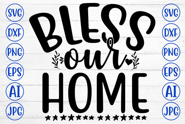 BLESS OUR HOME SVG Cut File SVG Syaman 
