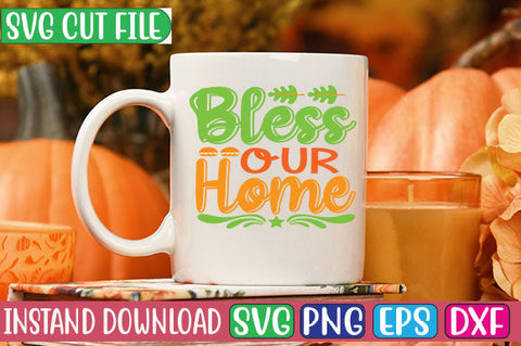 Bless Our Home SVG Cut File SVGs, Quotes and Sayings, Food & Drink, Holiday,On Sale, SVG Studio Innate 