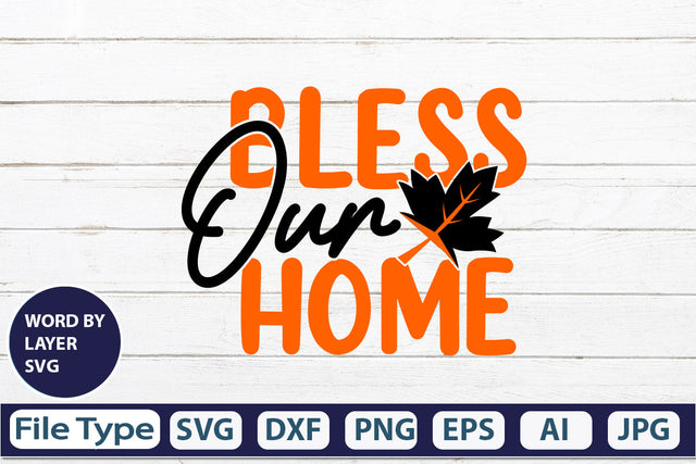 Bless Our Home SVG Cut File SVGs,quotes-and-sayings,food-drink mini-bundles,print-cut,on-sale Clipart Clip Art Sublimation or Vinyl Shirt Design SVG DesignPlante 503 