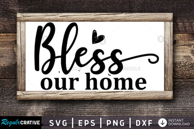 Bless our home SVG SVG Regulrcrative 