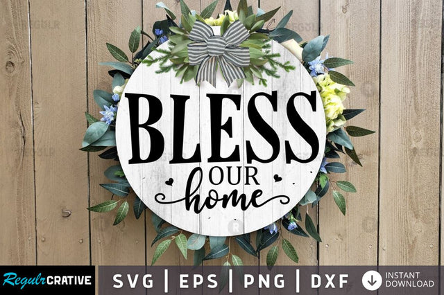 Bless our home SVG SVG Regulrcrative 