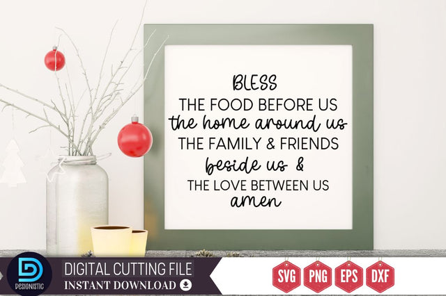 Bless the food before us the home around us the family & friends beside us & the love between us amen SVG SVG DESIGNISTIC 