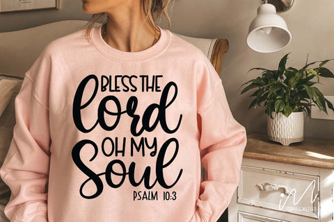 Bless the lord oh my soul svg, Christian t shirt SVG Isabella Machell 