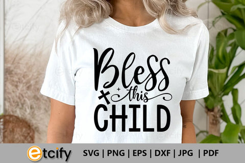 Bless this child SVG SVG etcify 