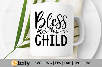 Bless this child SVG SVG etcify 