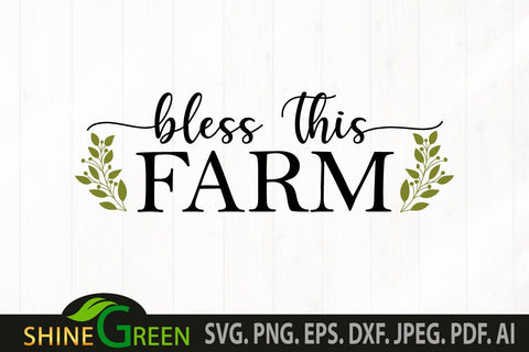 Bless this Farm SVG - Floral Farmhouse Sign SVG for Spring, Summer SVG Shine Green Art 