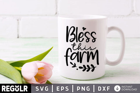 Bless this farm SVG SVG Regulrcrative 