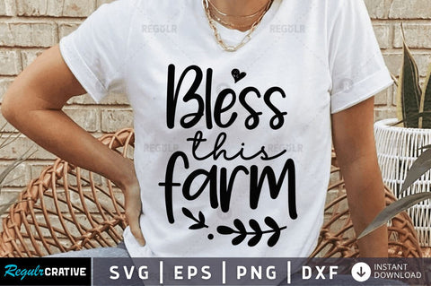 Bless this farm SVG SVG Regulrcrative 