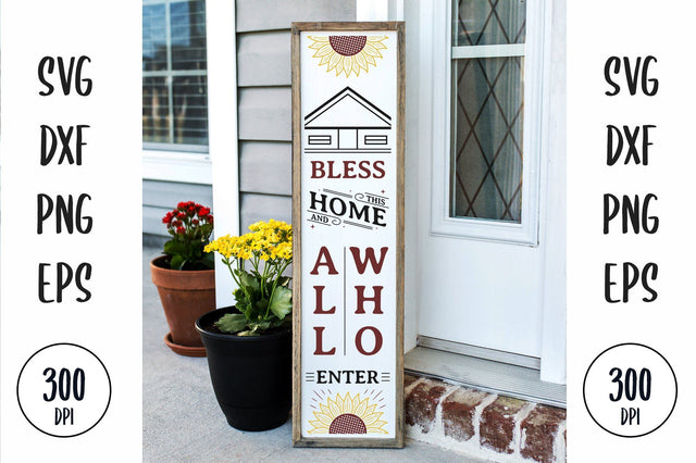 Bless This Home And All Who Enter porch sign, sunflower farmhouse vertical sign SVG futivesvg 