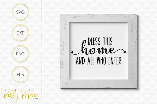 Bless This Home And All Who Enter SVG Kelly Maree Design 