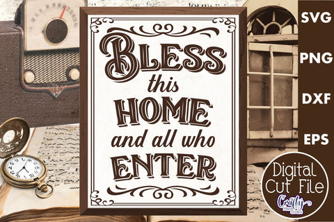 Bless This Home And All Who Enter Svg SVG Crafty Mama Studios 