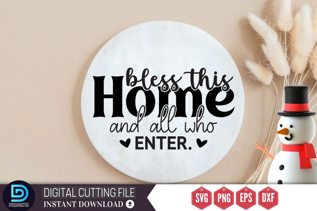Bless this home and all who enter SVG SVG DESIGNISTIC 