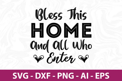 Bless This Home and All Who Enter SVG SVG nirmal108roy 