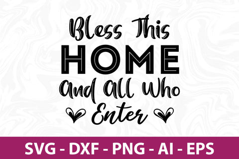 Bless This Home and All Who Enter SVG SVG nirmal108roy 