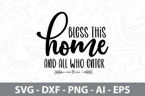 Bless This Home and All Who Enter svg SVG orpitasn 