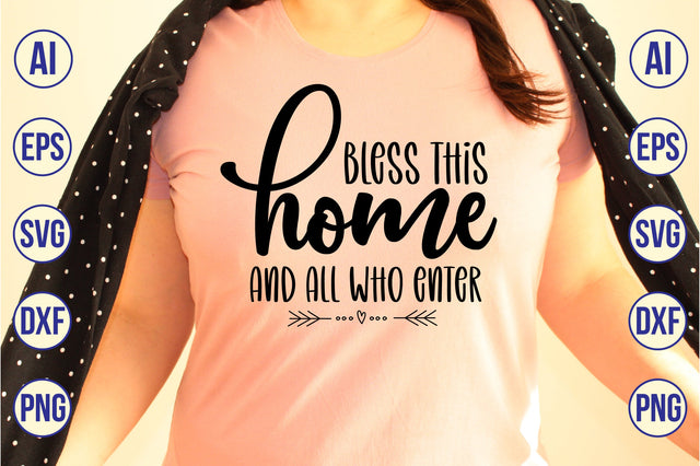 Bless This Home and All Who Enter svg SVG orpitasn 