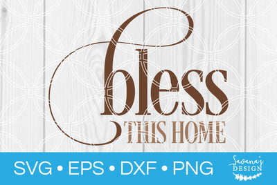 Bless This Home SVG SavanasDesign 
