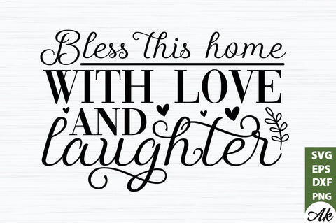 Bless this home with love and laughter SVG SVG akazaddesign 