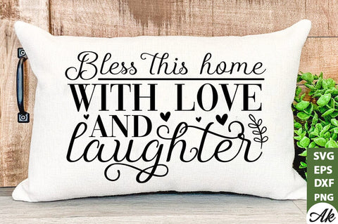 Bless this home with love and laughter SVG SVG akazaddesign 