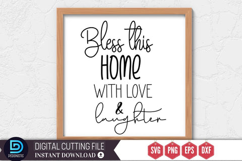 Bless this home with love & laughter SVG SVG DESIGNISTIC 
