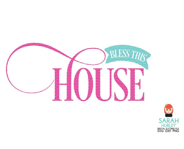 Bless This House SVG Sarah Hurley 