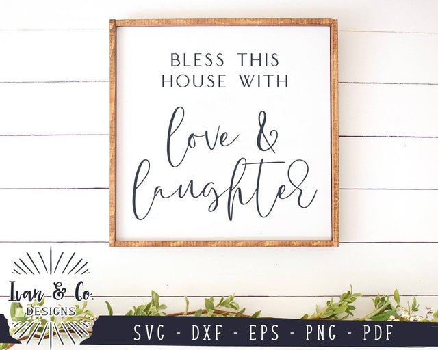 Bless This House with Love and Laughter SVG Files | Farmhouse | Family SVG (891496618) SVG Ivan & Co. Designs 