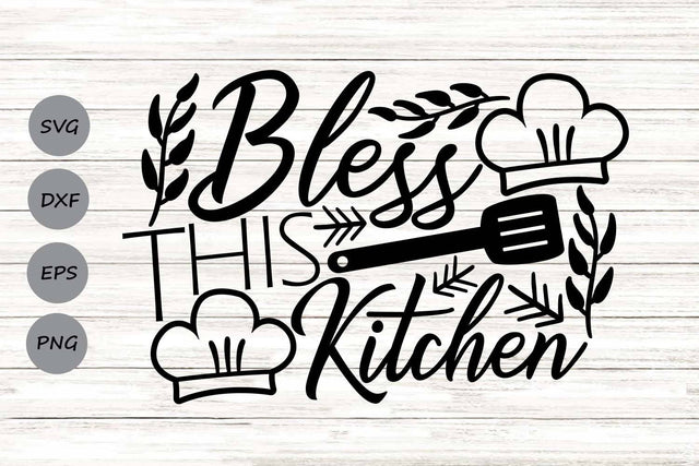 Bless This Kitchen| Kitchen SVG Cutting Files. SVG CosmosFineArt 