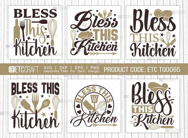 Bless This Kitchen SVG Bundle | Blessing Svg | Cooking Mom Svg | Chef Cap Svg | Kitchen Quotes | ETC T00065 SVG ETC Craft 
