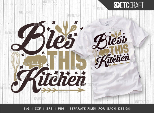 Bless This Kitchen SVG Cut File | Blessing Svg | Cooking Mom Svg | Chef Cap Svg | Kitchen Quotes | ETC T00065 SVG ETC Craft 