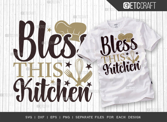Bless This Kitchen SVG Cut File | Blessing Svg | Cooking Mom Svg | Chef Cap Svg | Kitchen Quotes | ETC T00065 SVG ETC Craft 