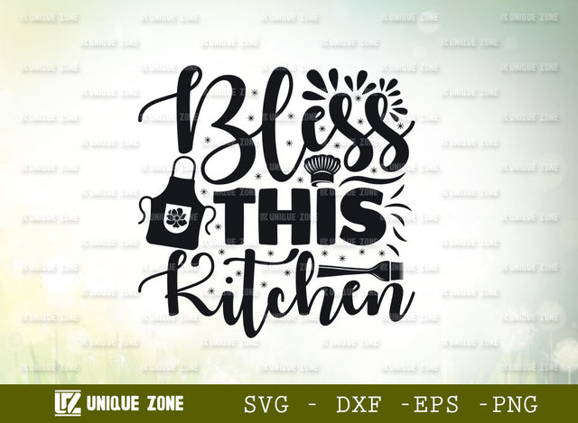 Bless This Kitchen SVG Cut File, Blessing Svg, Kitchen Svg, Cooking Mom Svg, Chef Svg, Kitchen Quotes, SVG Unique Zone 
