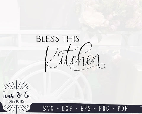 Bless This Kitchen SVG Files | Kitchen SVG | Farmhouse Kitchen SVG | Commercial Use | Cricut | Silhouette | Digital Cut Files (730753571) SVG Ivan & Co. Designs 