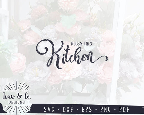 Bless This Kitchen SVG Files | Kitchen SVG | Farmhouse Kitchen SVG | Cricut | Silhouette | Commercial Use | Cut Files (1056144471) SVG Ivan & Co. Designs 
