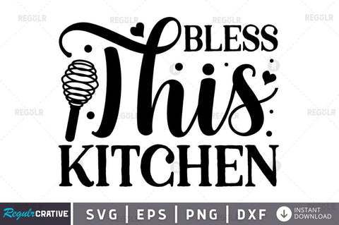 Bless This Kitchen SVG SVG Regulrcrative 