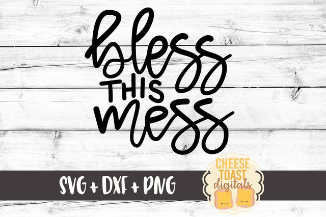 Bless This Mess SVG Cheese Toast Digitals 