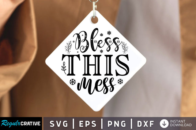 Bless this mess SVG Design SVG Regulrcrative 