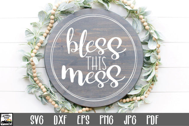 Bless this Mess SVG File | Round Sign SVG File SVG Old Market 