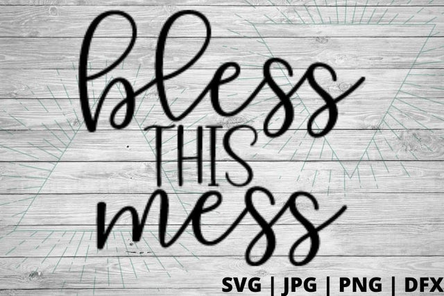 Bless this mess SVG Good Morning Chaos 