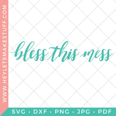 Bless this Mess SVG Hey Let's Make Stuff 
