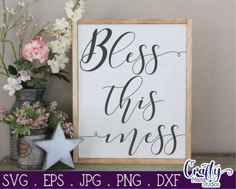 Bless this Mess Svg SVG Crafty Mama Studios 