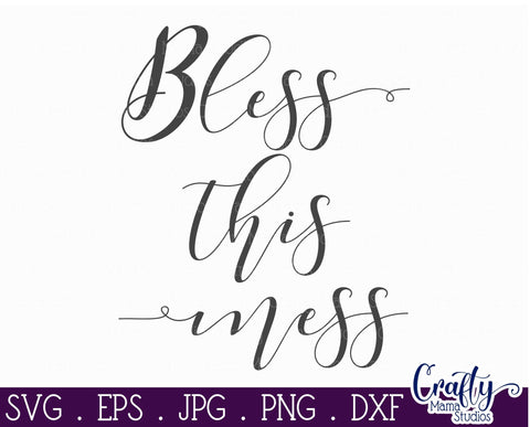 Bless this Mess Svg SVG Crafty Mama Studios 