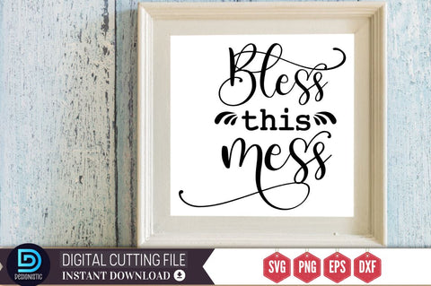 Bless this mess SVG SVG DESIGNISTIC 