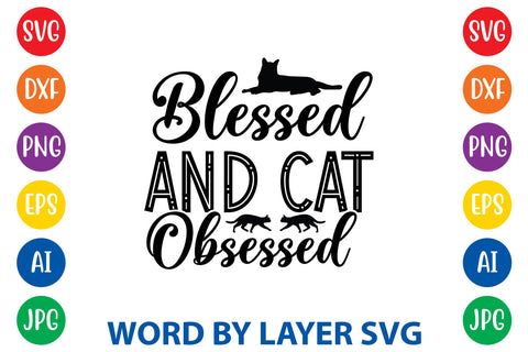 Blessed And Cat Obsessed, CAT SVG Cut File SVG Rafiqul20606 
