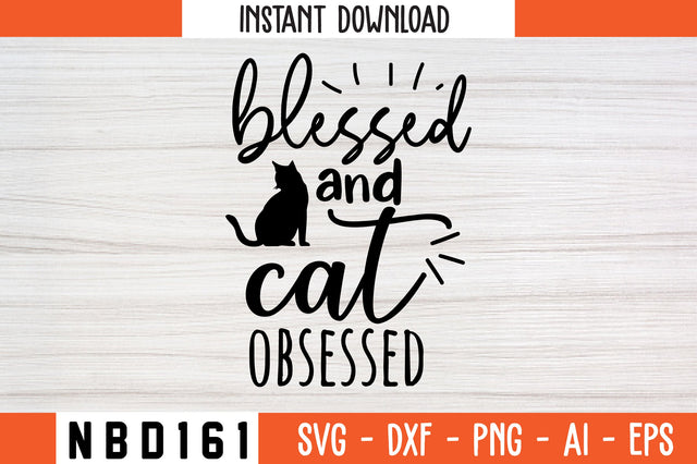 blessed and cat obsessed Svg Design SVG Nbd161 
