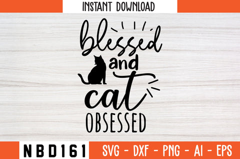 blessed and cat obsessed Svg Design SVG Nbd161 