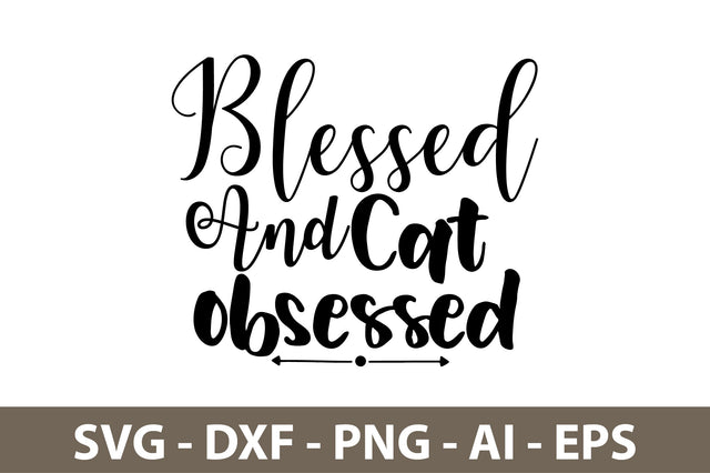 Blessed And Cat Obsessed svg SVG nirmal108roy 