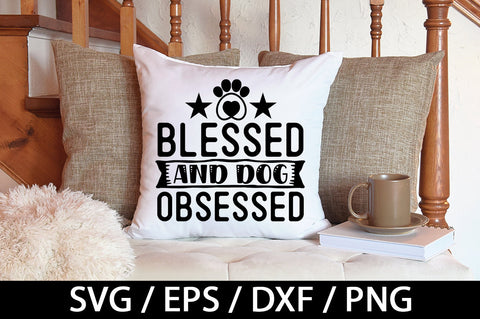 Blessed and dog obsessed svg SVG akazaddesign 