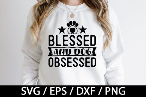 Blessed and dog obsessed svg SVG akazaddesign 