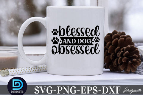 blessed and dog obsessed SVG SVG DESIGNISTIC 