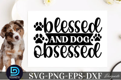blessed and dog obsessed SVG SVG DESIGNISTIC 